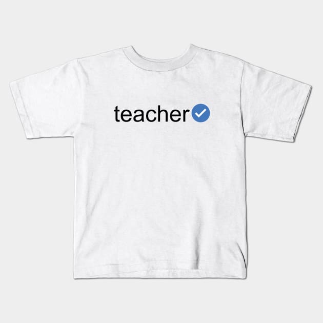 Verified Teacher (Black Text) Kids T-Shirt by inotyler